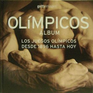 Olimpicos álbum. Los juegos olimpicos desde 1896 hasta hoy/ pd.