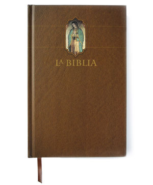 La Biblia Católica. Edición letra grande color marrón con Virgen de Guadalupe en cubierta / Pd.