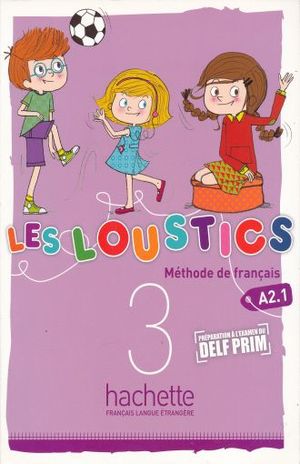 LES LOUSTICS 3. METHODE DE FRANCAIS A2.1