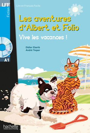 LES AVENTURES D ALBERT ET FOLIO. VIVE LES VACANCES A1 (AVEC CD AUDIO)