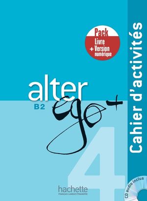Alter Ego + 4. Pack Cahier + Version numérique (Incluye CD)