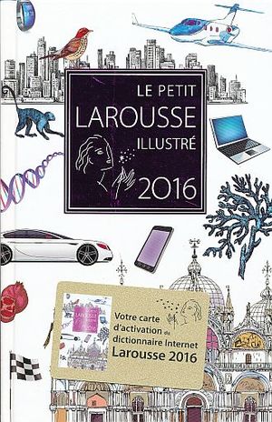 LE PETIT LAROUSSE ILLUSTRE 2016 / PD.