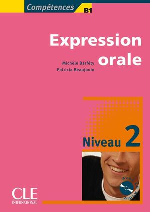 EXPRESSION ORALE 2 NIVEAU INTERMEDIAIRE B1 LIVRE (INCLUYE CD)