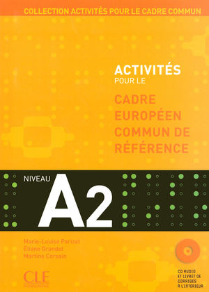 ACTIVITES POUR LE CADRE EUROPEEN COMMUN DE REFERENCE NIVEAU A2 (INCLUYE CD)