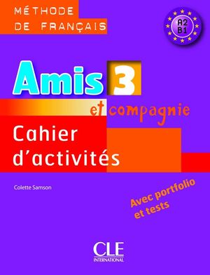 AMIS ET COMPAGNIE 3 CAHIER D ACTIVITES