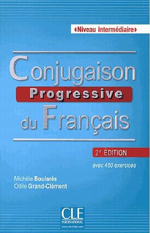 CONJUGAISON PROGRESSIVE DU FRANCAIS. NIVEAU INTERMEDIAIRE / 2 ED. (INCLUYE CD)