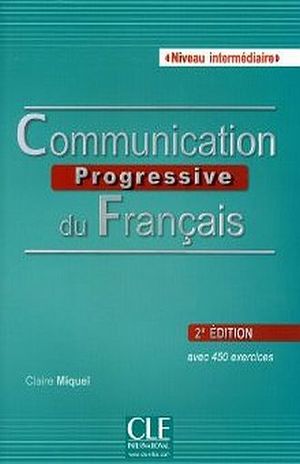 COMMUNICATION PROGRESSIVE DU FRANCAIS NIVEAU INTERMEDIAIRE / 2 ED. (INCLUYE CD)