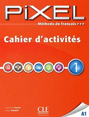 PIXEL 1. CAHIER D ACTIVITES