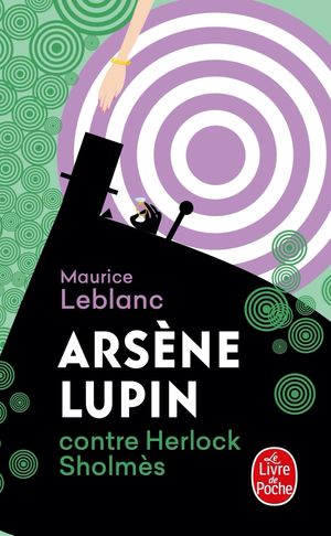 Arsène Lupin - Contre Herlock Sholmès