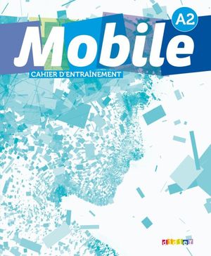 MOBILE CAHIER D EXERCICES A2 (FRENCH EDITION)