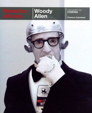 Woody Allen. Maestros del cine