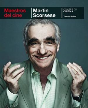 Martin Scorsese. Maestros del cine