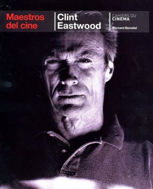 Clint Eastwood. Maestros del cine