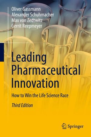 Leading Pharmaceutical Innovation. How to Win the Life Science Race