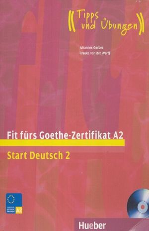 FIT FURS GOETHE - ZERTIFIKAT A2 START DEUTSCH 2 (MIT CD)