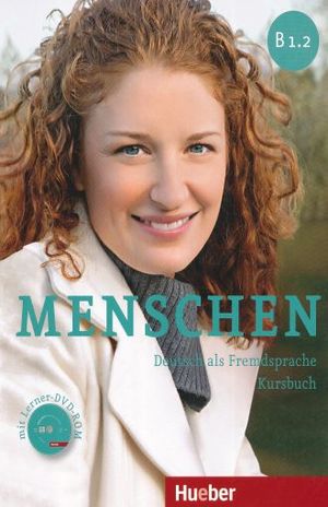 MENSCHEN. DEUTSCH ALS FREMDSPRACHE KURSBUCH B1.2 (MIT LERNER DVD-ROM)