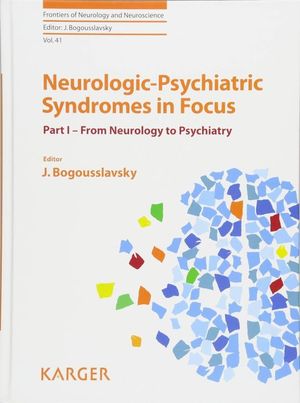 Neurologic-Psychiatric Syndromes in Focus. Part I From Neurology to Psychiatry / Pd.