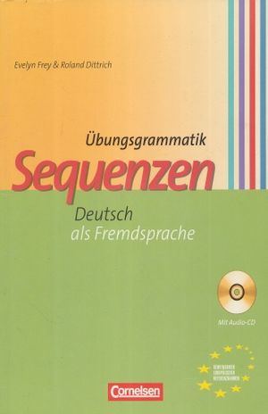 SEQUENZEN UBUNGSGRAMMATIK. DEUTSCH ALS FREMDSPRACHE (MIT CD)