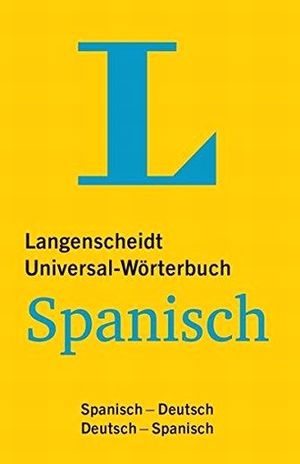 LANGENSCHEIDT UNIVERSAL WORTERBUCH SPANISCH. SPANISCH - DEUTSCH / DEUTSCH - SPANISCH