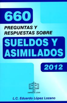 660 PREGUNTAS Y RESPUESTAS SOBRE SUELDOS Y ASIMILADOS 2012