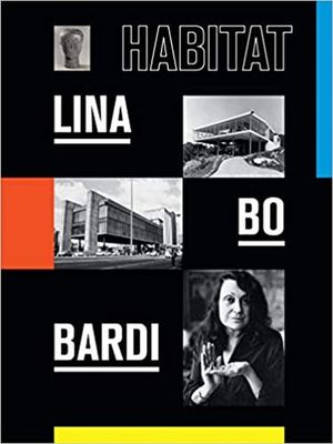 Lina Bo Bardi. Habitat