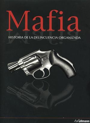 MAFIA. HISTORIA DE LA DELINCUENCIA ORGANIZADA