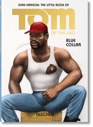 THE LITTLE BOOK OF TOM OF FINLAND. BLUE COLLAR