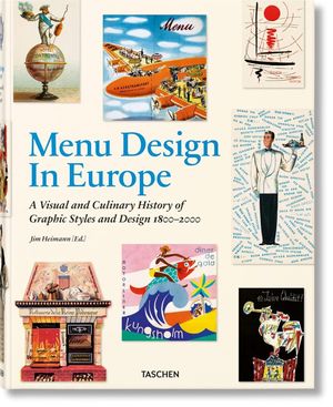 Menu Design in Europea. A Visual and Culinary History of Graphic Styles an Design 1800-2000 / Pd.