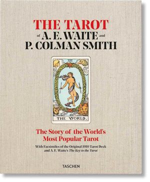The Tarot of A. E. WAITE and P. COLMAN SMITH. The Story of the World's Most Popular Tarot / Pd.