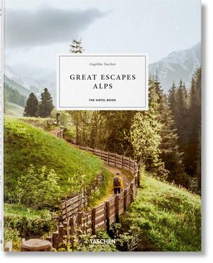 Great escapes Alps. The hotel book / Pd.