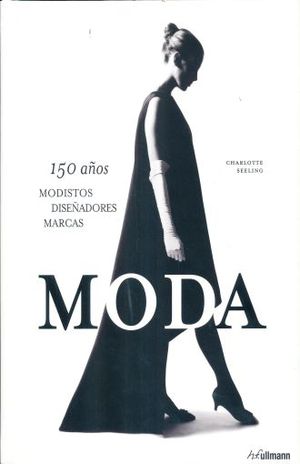 MODA. 150 AÑOS MODISTOS DISEÑADORES MARCAS / PD.