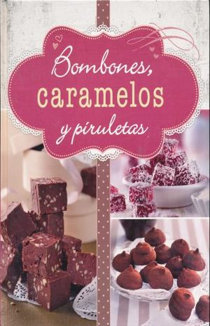BOMBONES CARAMELOS Y PIRULETAS / PD.