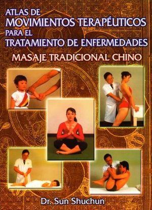 Atlas de movimientos terapéuticos para el tratamiento de enfermedades. masaje tradicional chino