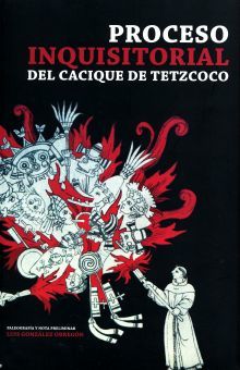 PROCESO INQUISITORIAL DEL CACIQUE DE TETZCOCO