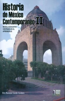 HISTORIA DE MEXICO CONTEMPORANEO II. MODELO EDUCATIVO CENTRADO EN EL APRENDIZAJE BACHILLERATO