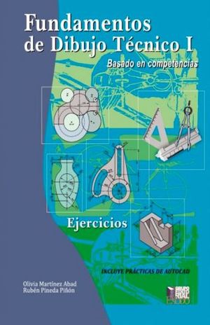 FUNDAMENTOS DE DIBUJO TECNICO I. BASADO EN COMPETENCIAS EJERCICIOS