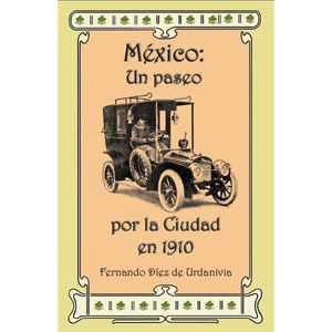 IBD - México. Un paseo por la ciudad en 1910