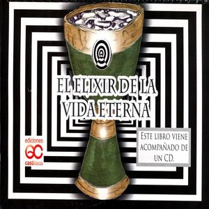 ELIXIR DE LA VIDA ETERNA, EL  (INCLUYE CD)