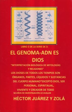 GENOMA ADN ES DIOS, EL. LIBRO 2 DE LA SERIE DE 3 / 2 ED.