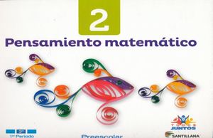 PENSAMIENTO MATEMATICO 2. PREESCOLAR TODOS JUNTOS