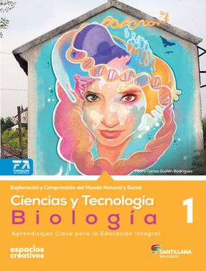 CIENCIAS Y TECNOLOGIA 1 BIOLOGIA ESPACIOS CREATIVOS SECUNDARIA