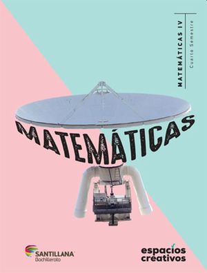 Matemáticas IV. Espacios creativos