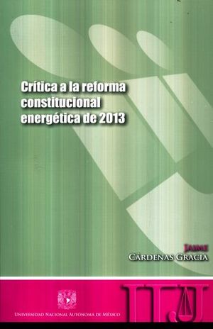 CRITICA  A LA REFORMA CONSTITUCIONAL ENERGETICA DE 2013