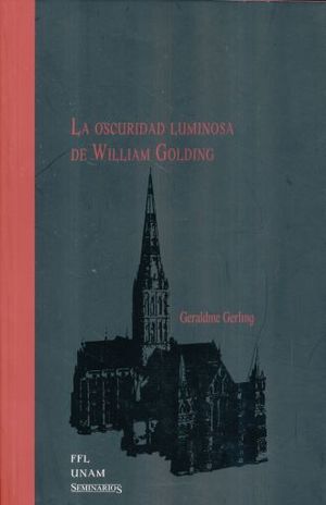 OSCURIDAD LUMINOSA DE WILLIAM GOLDING, LA