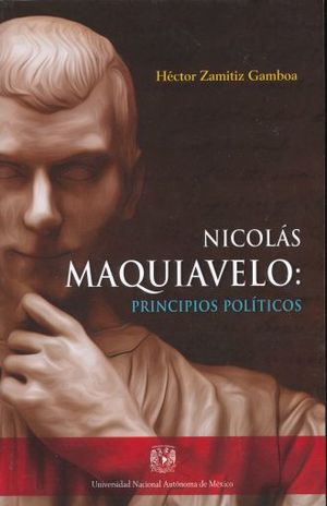 NICOLAS MAQUIAVELO PRINCIPIOS POLITICOS
