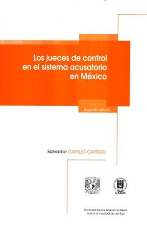 JUECES DE CONTROL EN EL SISTEMA ACUSATORIO DE MEXICO, LOS