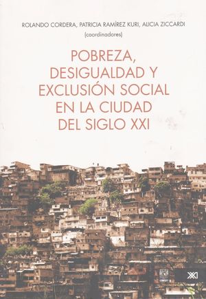 POBREZA DESIGUALDAD Y EXCLUSION SOCIAL EN LA CIUDAD DEL SIGLO XXI