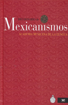 DICCIONARIO DE MEXICANISMOS / PD.