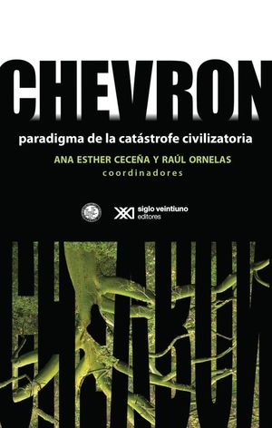 CHEVRON. PARADIGMA DE LA CATASTROFE CIVILIZATORIA