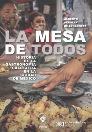 La mesa de todos. Historia de la gastronomía callejera en la Ciudad de México